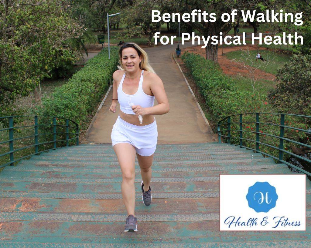 Why walking the healthiest exercise? Benefits of Walking for Physical Health
